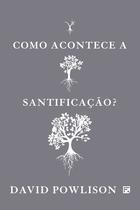 Livro - Como acontece a Santificação? Livro - Como acontece a Santificação?