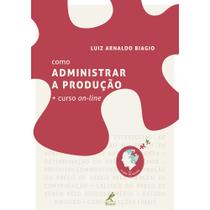 Livro - Como administrar a produção + curso on-line