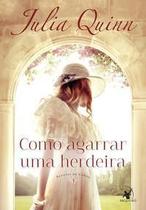 Livro Como Agarrar uma Herdeira Vol. 1 Julia Quinn