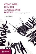 Livro - Como agir com um adolescente difícil?