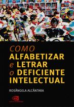 Livro - Como alfabetizar e letrar o deficiente intelectual Livro - Como alfabetizar e letrar o deficiente intelectual