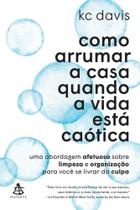 Livro Como Arrumar a Casa Quando a Vida está Caótica KC Davis