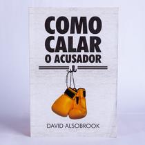 Livro - Como calar o acusador Livro - Como calar o acusador