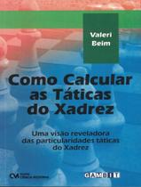 Livro - Como Calcular As Taticas Do Xadrez - CIENCIA MODERNA