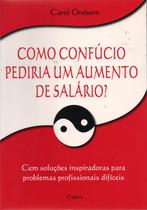 Livro - Como Confúcio Pediria um Aumento de Salário Livro - Como Confúcio Pediria um Aumento de Salário