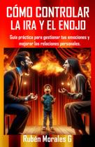 Livro Cómo controlar la ira y el enojo guía práctica (Espanhol)