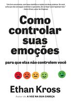 Livro - Como controlar suas emoções para que elas não controlem você Livro - Como controlar suas emoções para que elas não controlem você