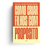 Livro - Como criar filhos com propósito