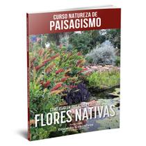 Livro Como Cultivar Flores Nativas - Curso de Paisagismo - Editora Europa