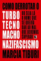 Livro - Como derrotar o turbotecnomachonazifascismo