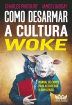 Livro - Como desarmar a cultura Woke