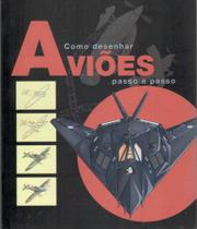 Livro - Como desenhar aviões - Passo a passo