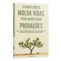 Livro Como Deus Molda Vidas por Meio das Provações Isabelle S. Alves Penkal Cristão Evangélico Gospel Igreja Família