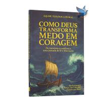 Livro Como Deus Transforma Medo em Coragem Equipe Teológica Penkal