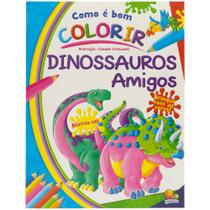 Livro - Como é Bom Colorir! Dinossauros Amigos