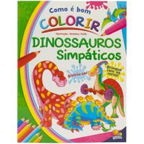 Livro - Como é Bom Colorir! Dinossauros Simpáticos Livro - Como é Bom Colorir! Dinossauros Simpáticos