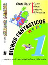Livro - Como é bom sermos diferentes - bichos fantásticos, volume 1 Livro - Como é bom sermos diferentes - bichos fantásticos, volume 1