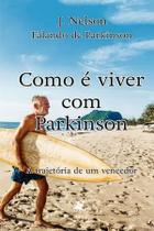 Livro - Como é viver com Parkinson: a trajetória de um vencedor - Editora Viseu