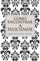 Livro - Como encontrar a felicidade