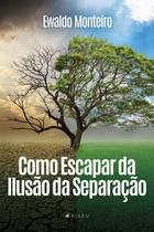 Livro - Como escapar da ilusão da separação - Viseu