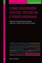 Livro - Como escrever textos técnicos e profissionais: Todas as orientações para elaborar relatórios, cartas e documentos eficazes