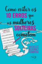 Livro - Como evitar os 10 erros que as mulheres solteiras cometem