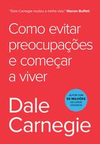 Livro - Como evitar preocupações e começar a viver Livro - Como evitar preocupações e começar a viver