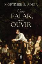 Livro - Como falar, como ouvir Livro - Como falar, como ouvir