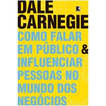 Livro Como Falar em Público e Influenciar Pessoas no Mundo dos Negócios Dale Carnegie
