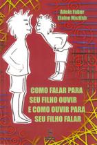 Livro - Como falar para seu filho ouvir e como ouvir para seu filho falar