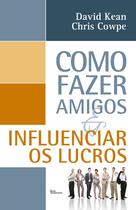 Livro - Como fazer amigos e influenciar os lucros Livro - Como fazer amigos e influenciar os lucros