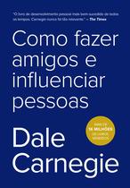 Livro Como Fazer Amigos e Influenciar Pessoas Dale Carnegie Livro Como Fazer Amigos e Influenciar Pessoas Dale Carnegie