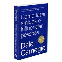 Livro - Como fazer amigos e influenciar pessoas Livro - Como fazer amigos e influenciar pessoas