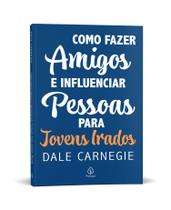 Livro - Como fazer amigos e influenciar pessoas - para jovens irados Livro - Como fazer amigos e influenciar pessoas - para jovens irados