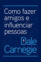 Livro - Como fazer amigos e influenciar pessoas Livro - Como fazer amigos e influenciar pessoas
