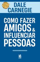Livro - Como Fazer Amigos e Influenciar Pessoas Livro - Como Fazer Amigos e Influenciar Pessoas