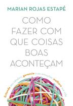 Livro - Como fazer com que coisas boas aconteçam Livro - Como fazer com que coisas boas aconteçam