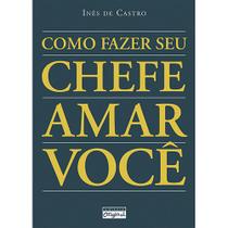 Livro - Como fazer seu chefe amar você