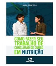 Livro - Como Fazer seu Trabalho de Conclusão de Curso em Nutrição - Vitolo - Rúbio