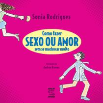 Livro - Como fazer Sexo ou Amor Sem se Machucar Muito