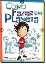 Livro - Como fazer um planeta - como construir o planeta Terra do zero