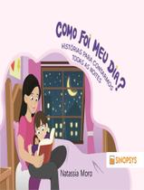 Livro - Como Foi Meu Dia - Historias Para Contarmos Todas As Noites Livro - Como Foi Meu Dia - Historias Para Contarmos Todas As Noites