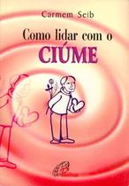 Livro - Como lidar com o ciúme Livro - Como lidar com o ciúme