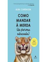 Livro - Como Mandar A Merda - AGIR