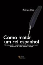 Livro Como Matar Um Rei Espanhol