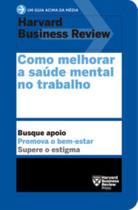 Livro Como Melhorar a Saúde Mental no Trabalho Harvard Business