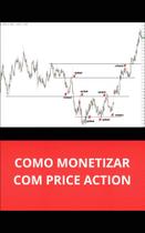 Livro como monetizar com price action Livro como monetizar com price action