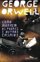 Livro Como Morrem os Pobres e Outros Ensaios