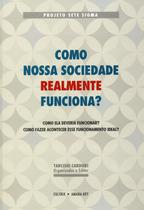 Livro - Como Nossa Sociedade Realmente Funciona? Livro - Como Nossa Sociedade Realmente Funciona?