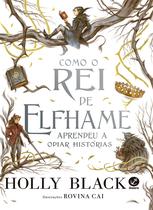 Livro - Como o Rei de Elfhame aprendeu a odiar histórias